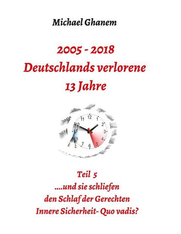 2005 - 2018: Deutschlands verlorene 13 Jahre