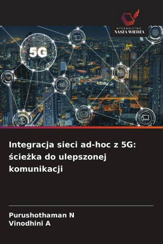 Integracja sieci ad-hoc z 5G: ¿cie¿ka do ulepszonej komunikacji