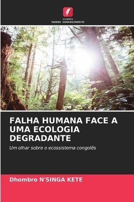 FALHA HUMANA FACE A UMA ECOLOGIA DEGRADANTE