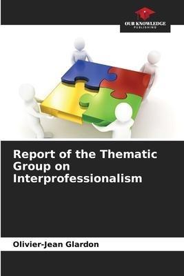 Report of the Thematic Group on Interprofessionalism