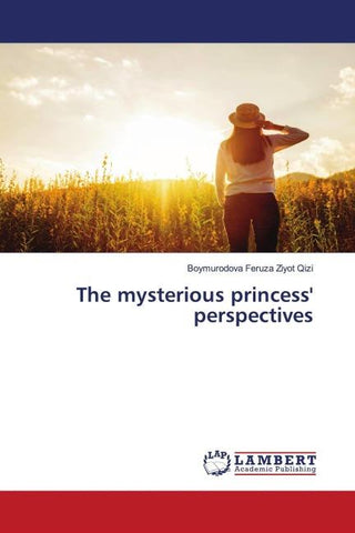 The mysterious princess' perspectives
