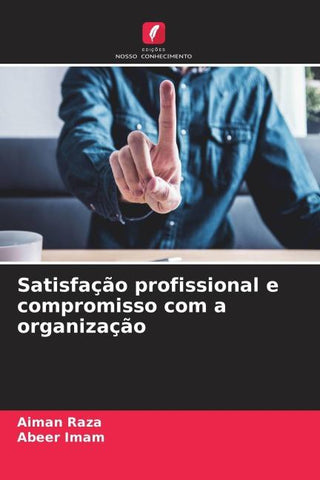 Satisfação profissional e compromisso com a organização