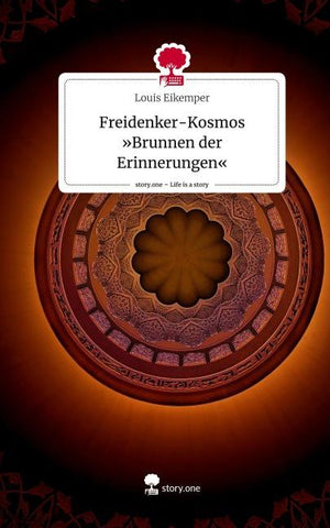 Freidenker-Kosmos    'Brunnen der Erinnerungen'. Life is a Story - story.one