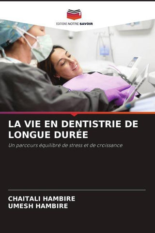 LA VIE EN DENTISTRIE DE LONGUE DURÉE