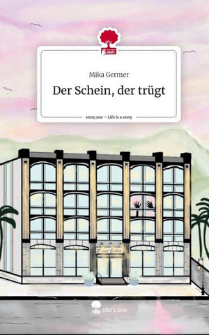 Der Schein, der trügt. Life is a Story - story.one