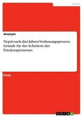 Nepal nach drei Jahren Verfassungsprozess. Gründe für das Scheitern des Friedensprozesses