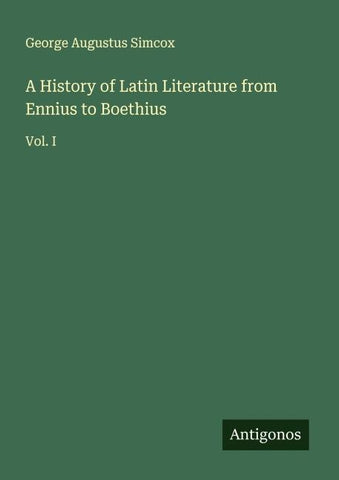 A History of Latin Literature from Ennius to Boethius