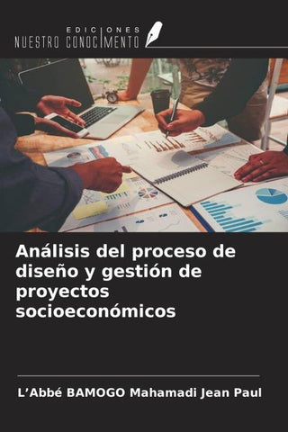 Análisis del proceso de diseño y gestión de proyectos socioeconómicos