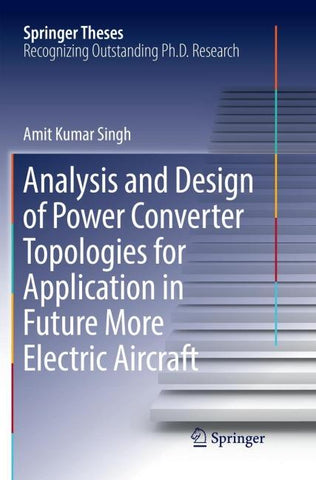 Analysis and Design of Power Converter Topologies for Application in Future More Electric Aircraft