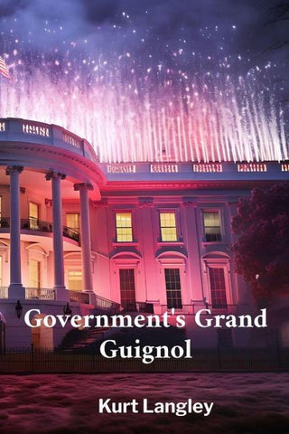 Government's Grand Guignol