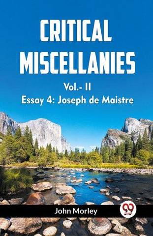 Critical Miscellanies Vol.-Ii Essay 4: Joseph De Maistre
