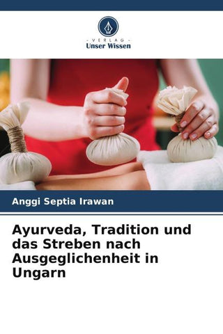 Ayurveda, Tradition und das Streben nach Ausgeglichenheit in Ungarn