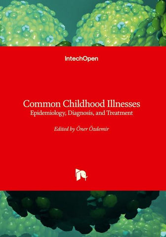 Common Childhood Illnesses - Epidemiology, Diagnosis, and Treatment