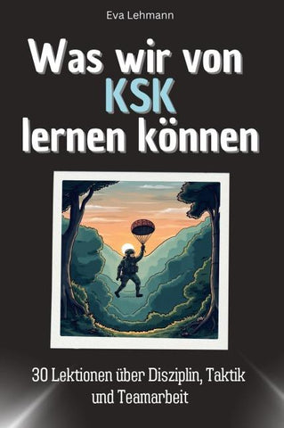 Was wir von KSK lernen können
