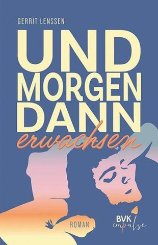 Und morgen dann erwachsen