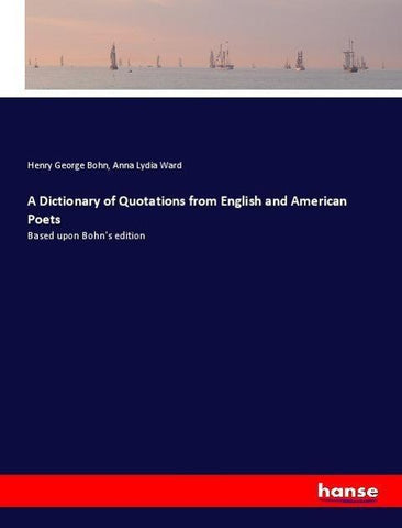A Dictionary of Quotations from English and American Poets