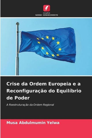 Crise da Ordem Europeia e a Reconfiguração do Equilíbrio de Poder