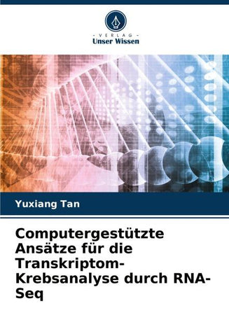 Computergestützte Ansätze für die Transkriptom-Krebsanalyse durch RNA-Seq