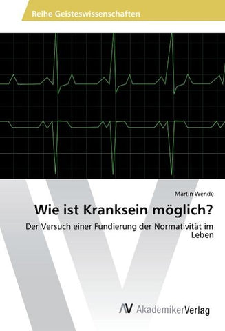 Wie ist Kranksein möglich?