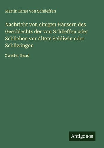 Nachricht von einigen Häusern des Geschlechts der von Schlieffen oder Schlieben vor Alters Schliwin oder Schliwingen