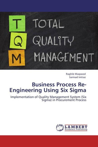 Business Process Re-Engineering Using Six Sigma