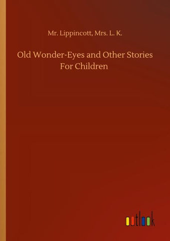 Old Wonder-Eyes and Other Stories For Children