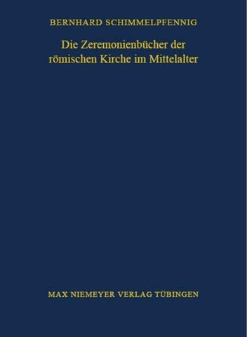 Die Zeremonienbücher der römischen Kirche im Mittelalter