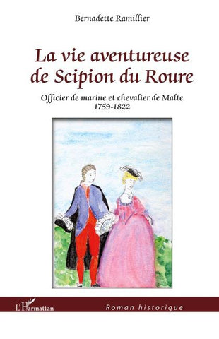 La vie aventureuse de Scipion du Roure