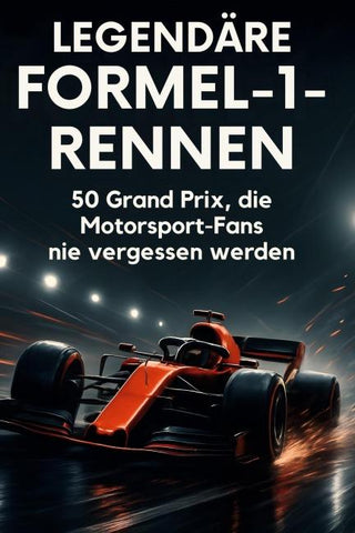 Legendäre Formel-1-Rennen