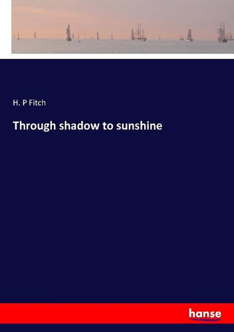 Through shadow to sunshine