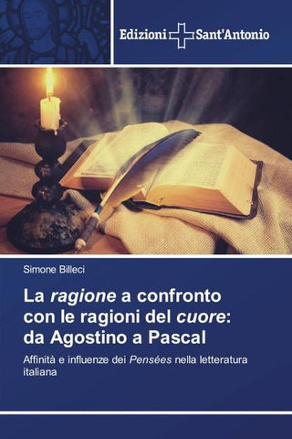 La ragione a confronto con le ragioni del cuore: da Agostino a Pascal