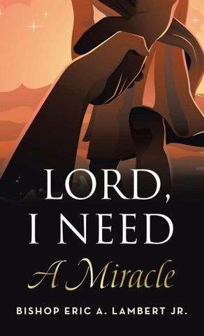Lord, I Need A Miracle