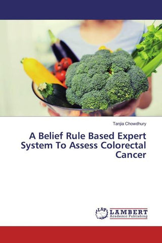 A Belief Rule Based Expert System To Assess Colorectal Cancer