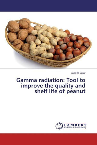 Gamma radiation: Tool to improve the quality and shelf life of peanut