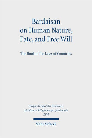 Bardaisan on Human Nature, Fate, and Free Will