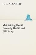 Maintaining Health Formerly Health and Efficiency