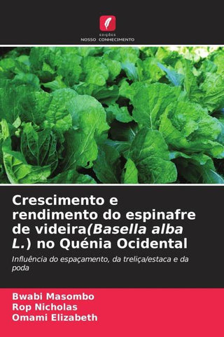 Crescimento e rendimento do espinafre de videira(Basella alba L.) no Quénia Ocidental