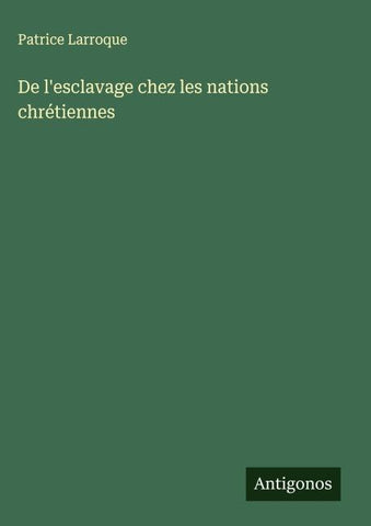 De l'esclavage chez les nations chrétiennes