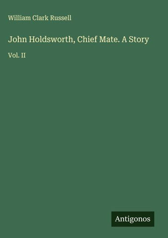 John Holdsworth, Chief Mate. A Story