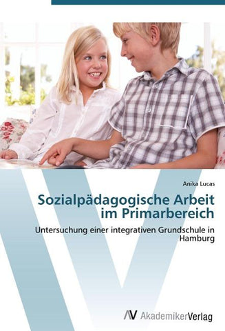 Sozialpädagogische Arbeit im Primarbereich