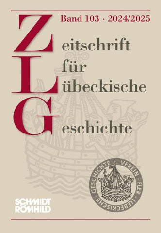 Zeitschrift für Lübeckische Geschichte Band 103 - 2024/2025