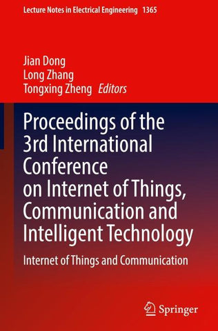 Proceedings of the 3rd International Conference on Internet of Things, Communication and Intelligent Technology