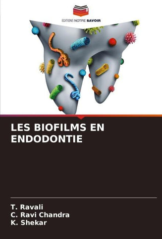 LES BIOFILMS EN ENDODONTIE