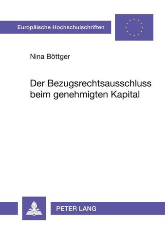 Der Bezugsrechtsausschluss beim genehmigten Kapital