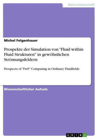 Prospekte der Simulation von "Fluid within Fluid Strukturen" in gewöhnlichen Strömungsfeldern