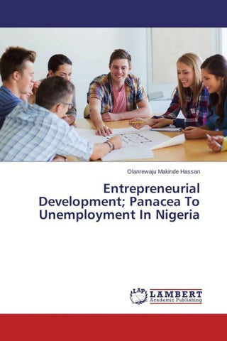 Entrepreneurial Development; Panacea To Unemployment In Nigeria