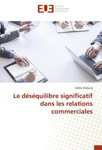 Le déséquilibre significatif dans les relations commerciales