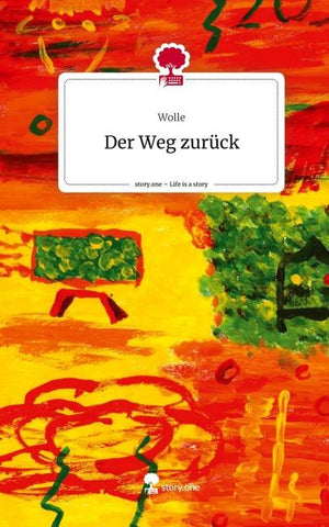 Der Weg zurück. Life is a Story - story.one