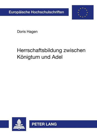 Herrschaftsbildung zwischen Königtum und Adel