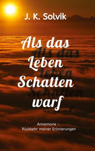Als das Leben Schatten warf